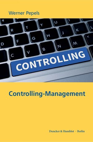 Buchcover Controlling-Management. | Werner Pepels | EAN 9783428155927 | ISBN 3-428-15592-0 | ISBN 978-3-428-15592-7