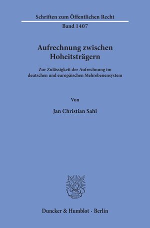 Buchcover Aufrechnung zwischen Hoheitsträgern. | Jan Christian Sahl | EAN 9783428156795 | ISBN 3-428-15679-X | ISBN 978-3-428-15679-5