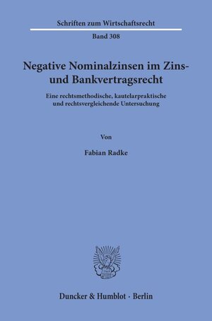 Buchcover Negative Nominalzinsen im Zins- und Bankvertragsrecht. | Fabian Radke | EAN 9783428156931 | ISBN 3-428-15693-5 | ISBN 978-3-428-15693-1