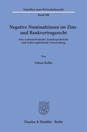 Buchcover Negative Nominalzinsen im Zins- und Bankvertragsrecht. | Fabian Radke | EAN 9783428156931 | ISBN 3-428-15693-5 | ISBN 978-3-428-15693-1