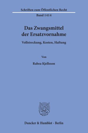 Buchcover Das Zwangsmittel der Ersatzvornahme. | Rabea Kjellsson | EAN 9783428157280 | ISBN 3-428-15728-1 | ISBN 978-3-428-15728-0