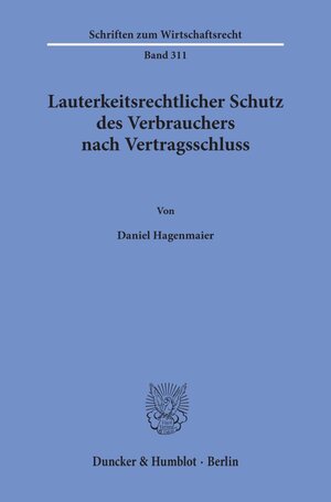 Buchcover Lauterkeitsrechtlicher Schutz des Verbrauchers nach Vertragsschluss. | Daniel Hagenmaier | EAN 9783428157303 | ISBN 3-428-15730-3 | ISBN 978-3-428-15730-3