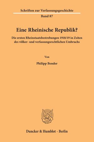 Buchcover Eine Rheinische Republik? | Philipp Bender | EAN 9783428157464 | ISBN 3-428-15746-X | ISBN 978-3-428-15746-4