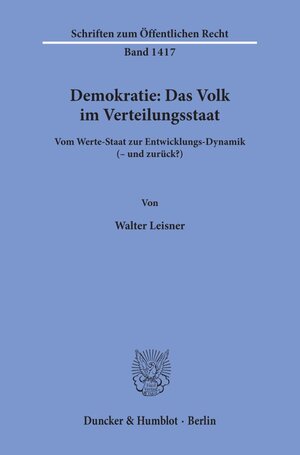 Buchcover Demokratie: Das Volk im Verteilungsstaat. | Walter Leisner | EAN 9783428158904 | ISBN 3-428-15890-3 | ISBN 978-3-428-15890-4