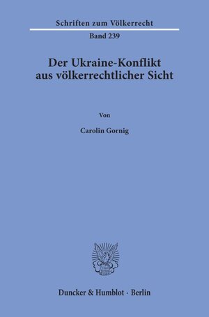 Buchcover Der Ukraine-Konflikt aus völkerrechtlicher Sicht. | Carolin Gornig | EAN 9783428158935 | ISBN 3-428-15893-8 | ISBN 978-3-428-15893-5