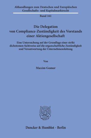 Buchcover Die Delegation von Compliance-Zuständigkeit des Vorstands einer Aktiengesellschaft. | Maxim Gomer | EAN 9783428158973 | ISBN 3-428-15897-0 | ISBN 978-3-428-15897-3