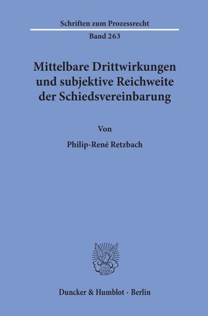Buchcover Mittelbare Drittwirkungen und subjektive Reichweite der Schiedsvereinbarung. | Philip-René Retzbach | EAN 9783428159086 | ISBN 3-428-15908-X | ISBN 978-3-428-15908-6