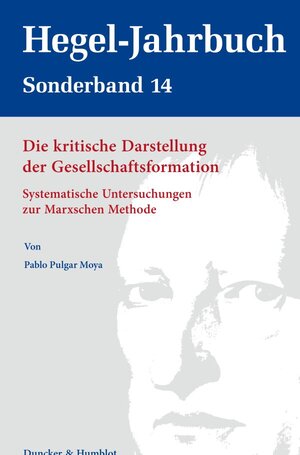 Buchcover Die kritische Darstellung der Gesellschaftsformation. | Pablo Pulgar Moya | EAN 9783428159246 | ISBN 3-428-15924-1 | ISBN 978-3-428-15924-6