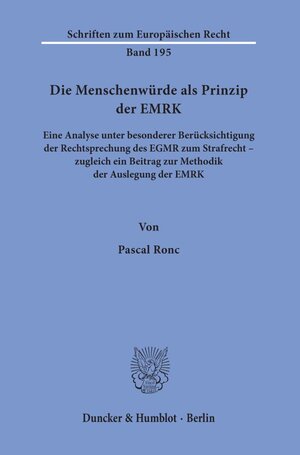 Buchcover Die Menschenwürde als Prinzip der EMRK. | Pascal Ronc | EAN 9783428159345 | ISBN 3-428-15934-9 | ISBN 978-3-428-15934-5