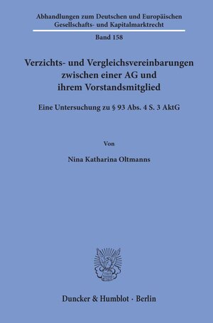 Buchcover Verzichts- und Vergleichsvereinbarungen zwischen einer AG und ihrem Vorstandsmitglied. | Nina Katharina Oltmanns | EAN 9783428159567 | ISBN 3-428-15956-X | ISBN 978-3-428-15956-7