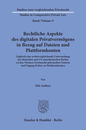 Buchcover Rechtliche Aspekte des digitalen Privatvermögens in Bezug auf Dateien und Plattformkonten. | Nils Außner | EAN 9783428159765 | ISBN 3-428-15976-4 | ISBN 978-3-428-15976-5