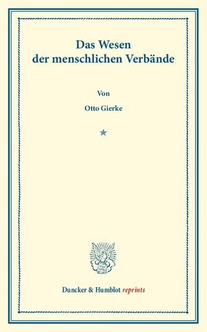 Buchcover Das Wesen der menschlichen Verbände. | Otto Gierke | EAN 9783428160181 | ISBN 3-428-16018-5 | ISBN 978-3-428-16018-1