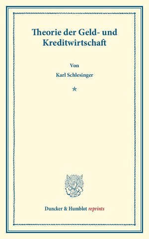 Buchcover Theorie der Geld- und Kreditwirtschaft. | Karl Schlesinger | EAN 9783428160372 | ISBN 3-428-16037-1 | ISBN 978-3-428-16037-2