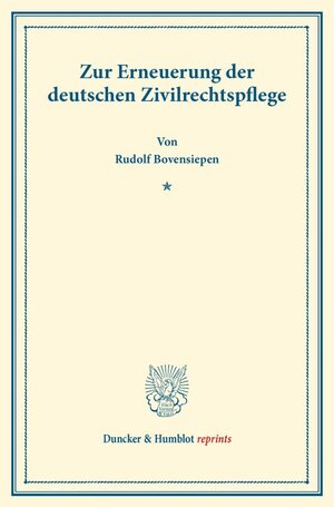 Buchcover Zur Erneuerung der deutschen Zivilrechtspflege. | Rudolf Bovensiepen | EAN 9783428161720 | ISBN 3-428-16172-6 | ISBN 978-3-428-16172-0