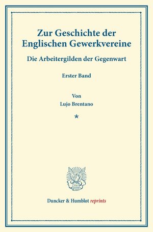Buchcover Zur Geschichte der Englischen Gewerkvereine. | Lujo Brentano | EAN 9783428161836 | ISBN 3-428-16183-1 | ISBN 978-3-428-16183-6