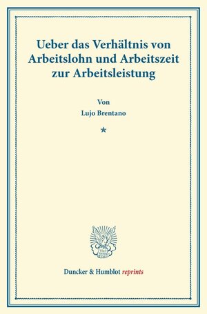 Buchcover Ueber das Verhältnis von Arbeitslohn und Arbeitszeit zur Arbeitsleistung. | Lujo Brentano | EAN 9783428161850 | ISBN 3-428-16185-8 | ISBN 978-3-428-16185-0