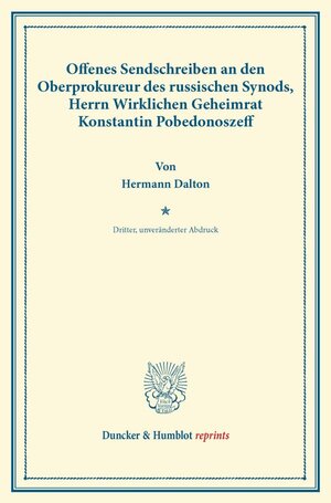 Buchcover Offenes Sendschreiben an den Oberprokureur des russischen Synods, Herrn Wirklichen Geheimrat Konstantin Pobedonoszeff. | Hermann Dalton | EAN 9783428162499 | ISBN 3-428-16249-8 | ISBN 978-3-428-16249-9