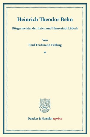 Buchcover Heinrich Theodor Behn. | Emil Ferdinand Fehling | EAN 9783428162956 | ISBN 3-428-16295-1 | ISBN 978-3-428-16295-6