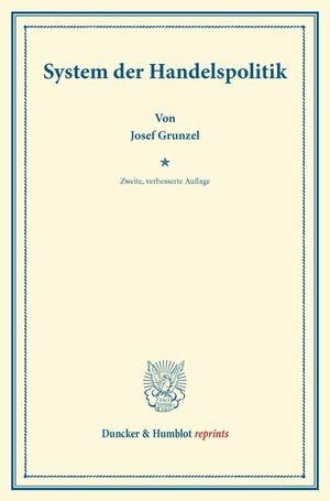 Buchcover System der Handelspolitik. | Josef Gruntzel | EAN 9783428164042 | ISBN 3-428-16404-0 | ISBN 978-3-428-16404-2