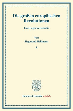 Buchcover Die großen europäischen Revolutionen. | Siegmund Hellmann | EAN 9783428164400 | ISBN 3-428-16440-7 | ISBN 978-3-428-16440-0