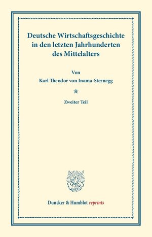Buchcover Deutsche Wirtschaftsgeschichte. | Karl Theodor von Inama-Sternegg | EAN 9783428165209 | ISBN 3-428-16520-9 | ISBN 978-3-428-16520-9