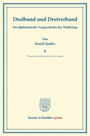 Buchcover Dreibund und Dreiverband. | Rudolf Kjellén | EAN 9783428165216 | ISBN 3-428-16521-7 | ISBN 978-3-428-16521-6