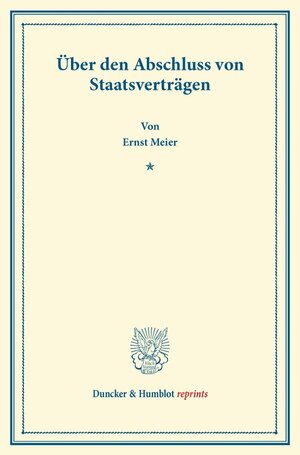 Buchcover Über den Abschluss von Staatsverträgen. | Ernst Meier | EAN 9783428166053 | ISBN 3-428-16605-1 | ISBN 978-3-428-16605-3