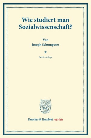 Buchcover Wie studiert man Sozialwissenschaft? | Joseph Schumpeter | EAN 9783428169412 | ISBN 3-428-16941-7 | ISBN 978-3-428-16941-2
