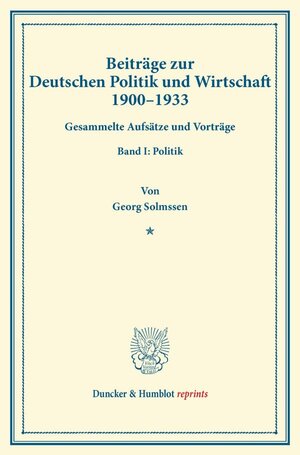 Buchcover Beiträge zur Deutschen Politik und Wirtschaft 1900–1933. | Georg Solmssen | EAN 9783428170050 | ISBN 3-428-17005-9 | ISBN 978-3-428-17005-0