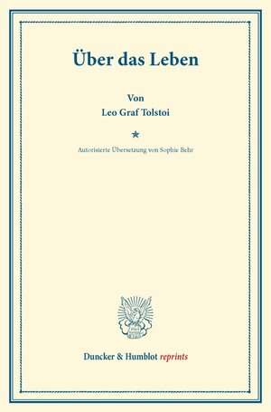 Buchcover Über das Leben. | Leo Graf Tolstoi | EAN 9783428170340 | ISBN 3-428-17034-2 | ISBN 978-3-428-17034-0