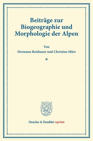 Buchcover Beiträge zur Biogeographie und Morphologie der Alpen. | Hermann Reishauer | EAN 9783428170647 | ISBN 3-428-17064-4 | ISBN 978-3-428-17064-7