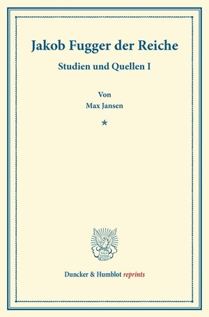 Buchcover Jakob Fugger der Reiche. | Max Jansen | EAN 9783428170722 | ISBN 3-428-17072-5 | ISBN 978-3-428-17072-2