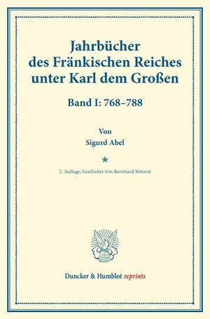 Buchcover Jahrbücher des Fränkischen Reiches unter Karl dem Großen. | Sigurd Abel | EAN 9783428174027 | ISBN 3-428-17402-X | ISBN 978-3-428-17402-7