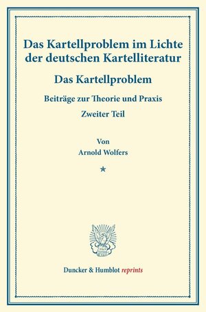 Buchcover Das Kartellproblem im Lichte der deutschen Kartelliteratur. | Arnold Wolfers | EAN 9783428175314 | ISBN 3-428-17531-X | ISBN 978-3-428-17531-4
