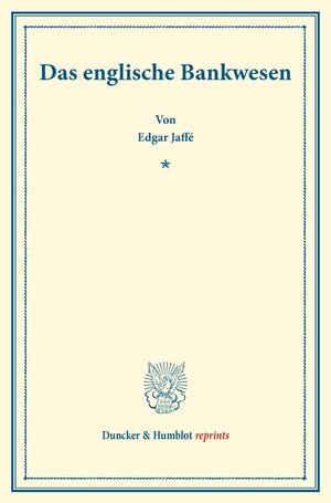 Buchcover Das englische Bankwesen. | Edgar Jaffé | EAN 9783428177783 | ISBN 3-428-17778-9 | ISBN 978-3-428-17778-3