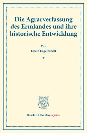Buchcover Die Agrarverfassung des Ermlandes und ihre historische Entwicklung. | Erwin Engelbrecht | EAN 9783428178377 | ISBN 3-428-17837-8 | ISBN 978-3-428-17837-7