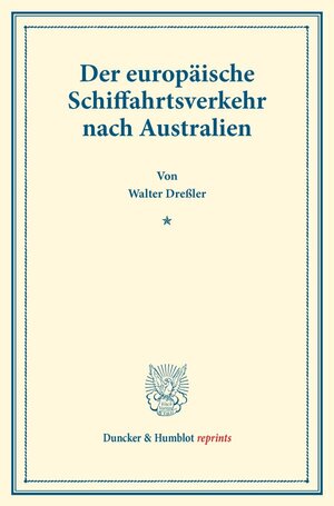 Buchcover Der europäische Schiffahrtsverkehr nach Australien. | Walter Dreßler | EAN 9783428178506 | ISBN 3-428-17850-5 | ISBN 978-3-428-17850-6