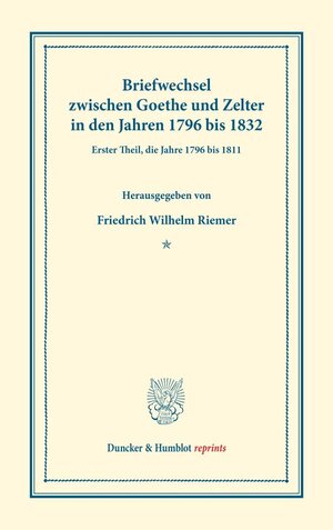 Buchcover Briefwechsel zwischen Goethe und Zelter in den Jahren 1796 bis 1832. | Johann Wolfgang von Goethe | EAN 9783428178704 | ISBN 3-428-17870-X | ISBN 978-3-428-17870-4