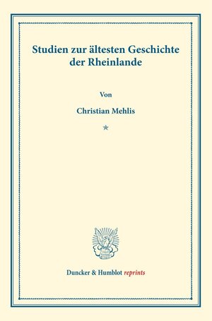 Buchcover Studien zur ältesten Geschichte der Rheinlande. | Christian Mehlis | EAN 9783428178766 | ISBN 3-428-17876-9 | ISBN 978-3-428-17876-6