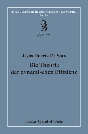Buchcover Die Theorie der dynamischen Effizienz. | Jesús Huerta de Soto | EAN 9783428180073 | ISBN 3-428-18007-0 | ISBN 978-3-428-18007-3