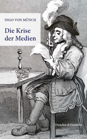 Buchcover Die Krise der Medien. | Ingo von Münch | EAN 9783428180172 | ISBN 3-428-18017-8 | ISBN 978-3-428-18017-2