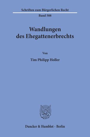 Buchcover Wandlungen des Ehegattenerbrechts. | Tim Philipp Holler | EAN 9783428180257 | ISBN 3-428-18025-9 | ISBN 978-3-428-18025-7