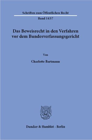 Buchcover Das Beweisrecht in den Verfahren vor dem Bundesverfassungsgericht. | Charlotte Bartmann | EAN 9783428180264 | ISBN 3-428-18026-7 | ISBN 978-3-428-18026-4