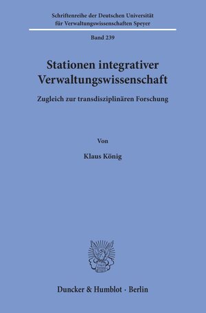 Buchcover Stationen integrativer Verwaltungswissenschaft. | Klaus König | EAN 9783428180424 | ISBN 3-428-18042-9 | ISBN 978-3-428-18042-4