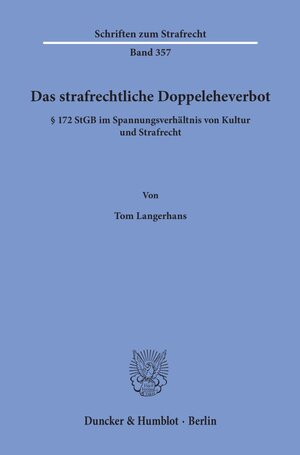 Buchcover Das strafrechtliche Doppeleheverbot. | Tom Langerhans | EAN 9783428180509 | ISBN 3-428-18050-X | ISBN 978-3-428-18050-9
