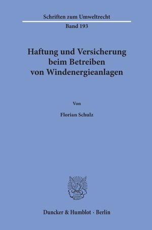 Buchcover Haftung und Versicherung beim Betreiben von Windenergieanlagen. | Florian Schulz | EAN 9783428180523 | ISBN 3-428-18052-6 | ISBN 978-3-428-18052-3