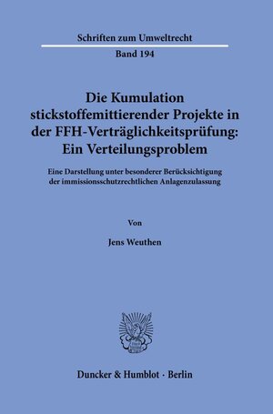 Buchcover Die Kumulation stickstoffemittierender Projekte in der FFH-Verträglichkeitsprüfung: Ein Verteilungsproblem. | Jens Weuthen | EAN 9783428180585 | ISBN 3-428-18058-5 | ISBN 978-3-428-18058-5