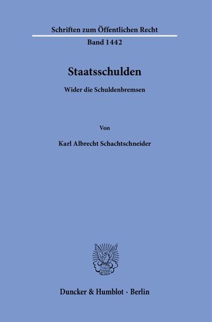 Buchcover Staatsschulden. | Karl Albrecht Schachtschneider | EAN 9783428180790 | ISBN 3-428-18079-8 | ISBN 978-3-428-18079-0