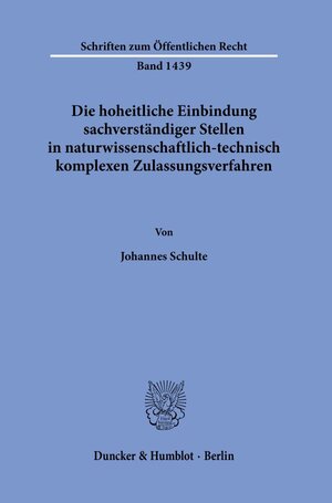 Buchcover Die hoheitliche Einbindung sachverständiger Stellen in naturwissenschaftlich-technisch komplexen Zulassungsverfahren. | Johannes Schulte | EAN 9783428181278 | ISBN 3-428-18127-1 | ISBN 978-3-428-18127-8