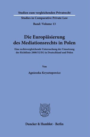 Buchcover Die Europäisierung des Mediationsrechts in Polen. | Agnieszka Krysztopowicz | EAN 9783428181391 | ISBN 3-428-18139-5 | ISBN 978-3-428-18139-1